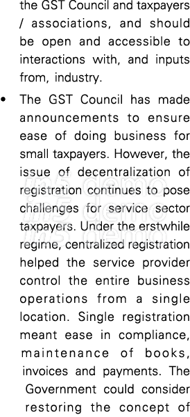 the GST Council and taxpayers   associations, and should be open and accessible to interactions with, and inputs from   